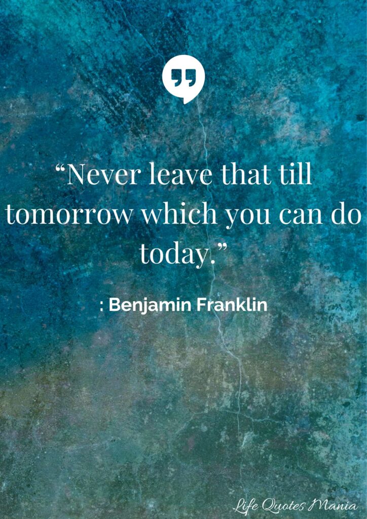 Best Quote About Life - Benjamin Franklin