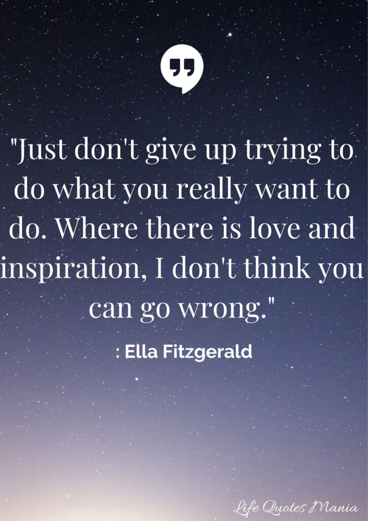Never Give Up in Life Quote - Ella Fitzgerald