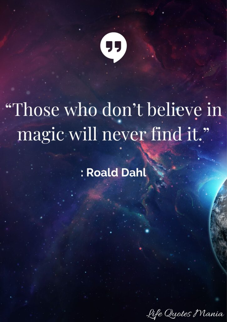 Positive Quote on Life - Roald Dahl 