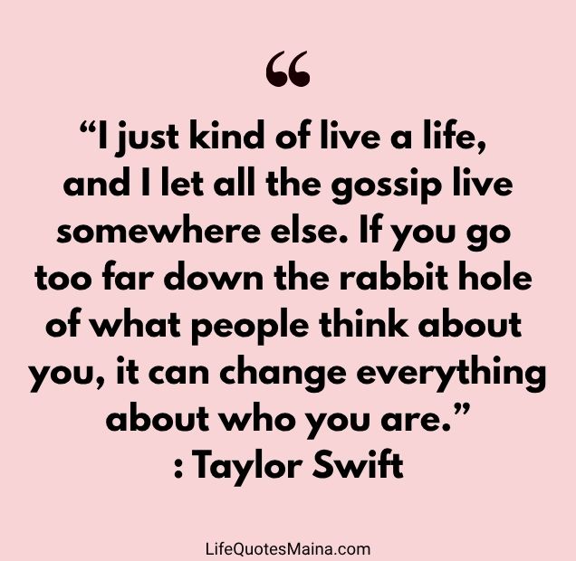 “As soon as I accomplish one goal, I replace it with another one. I try not to get too far ahead of myself. I just say to myself, ‘All right, well, I’d like to headline a tour,’ and then when I get there, we’ll see what my next goal is.” : Taylor Swift