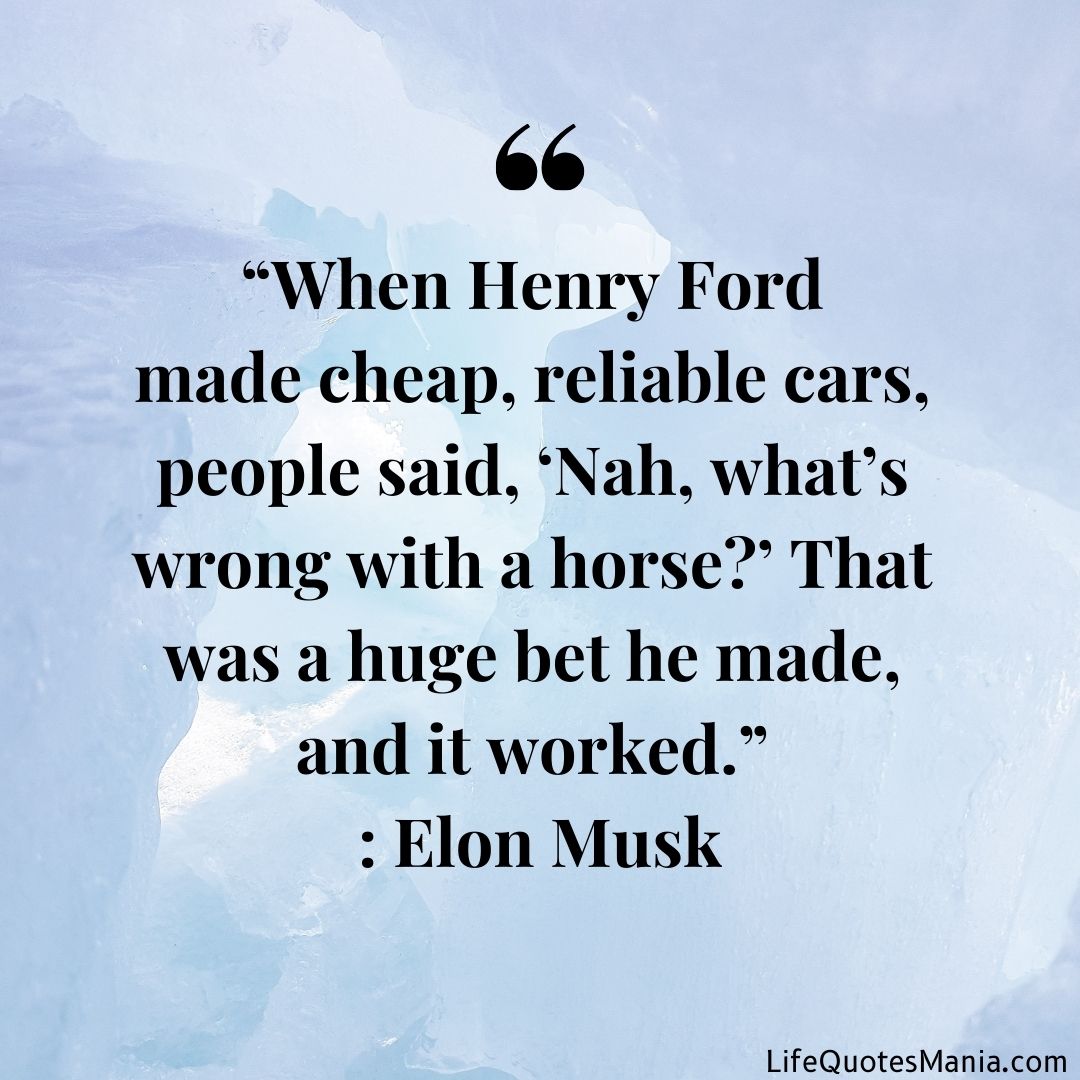 Quote Of The - Elon Musk
