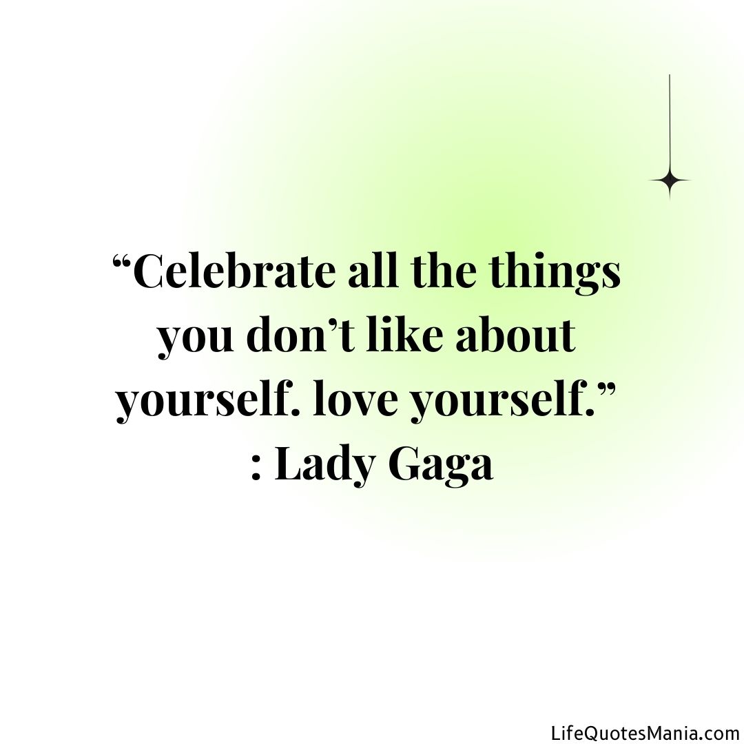 Quotes Of The Day - Lady Gaga