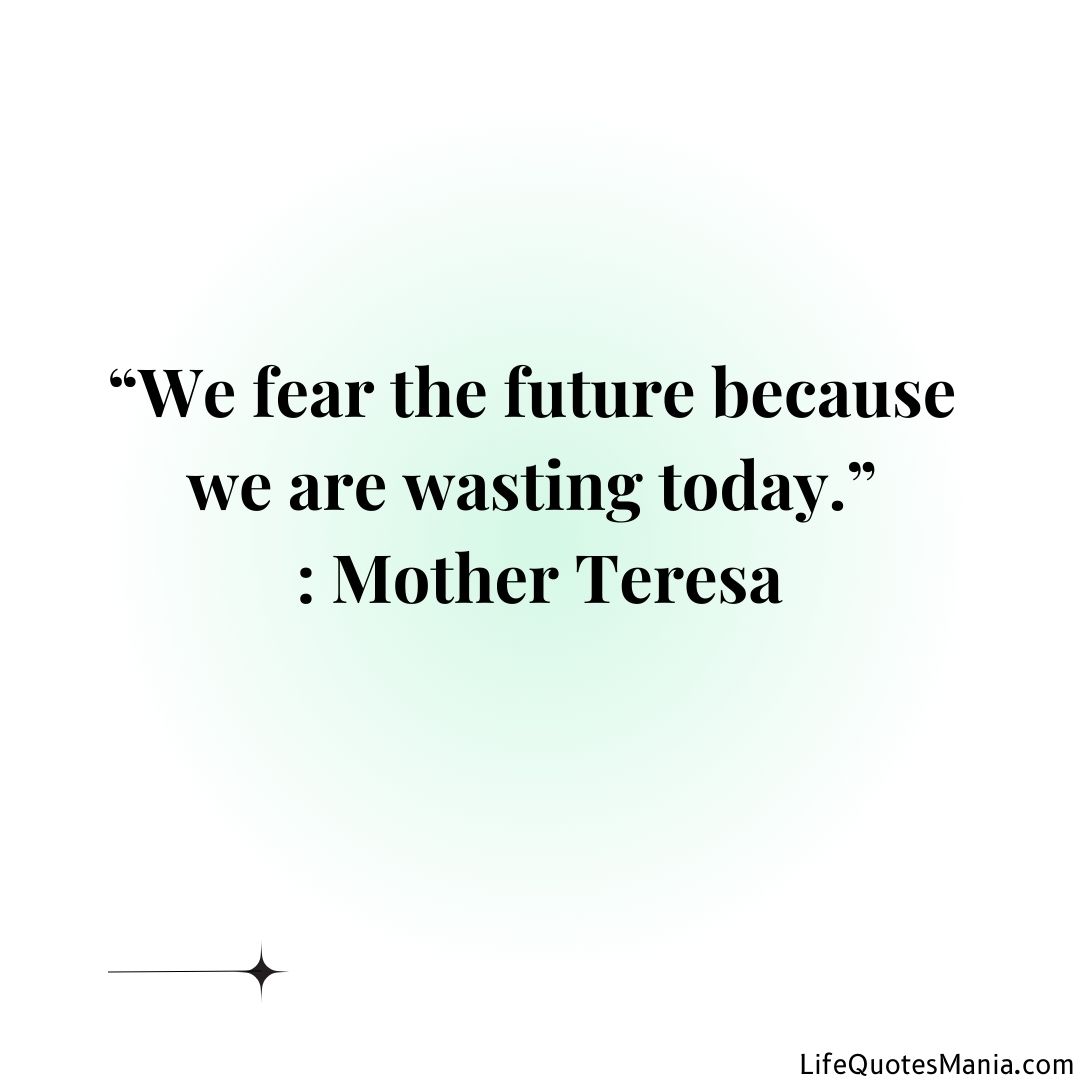 Quotes Of The Day - Mother Teresa