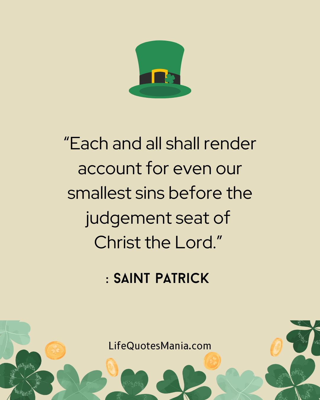 “Each and all shall render account for even our smallest sins before the judgement seat of Christ the Lord.” : Saint Patrick