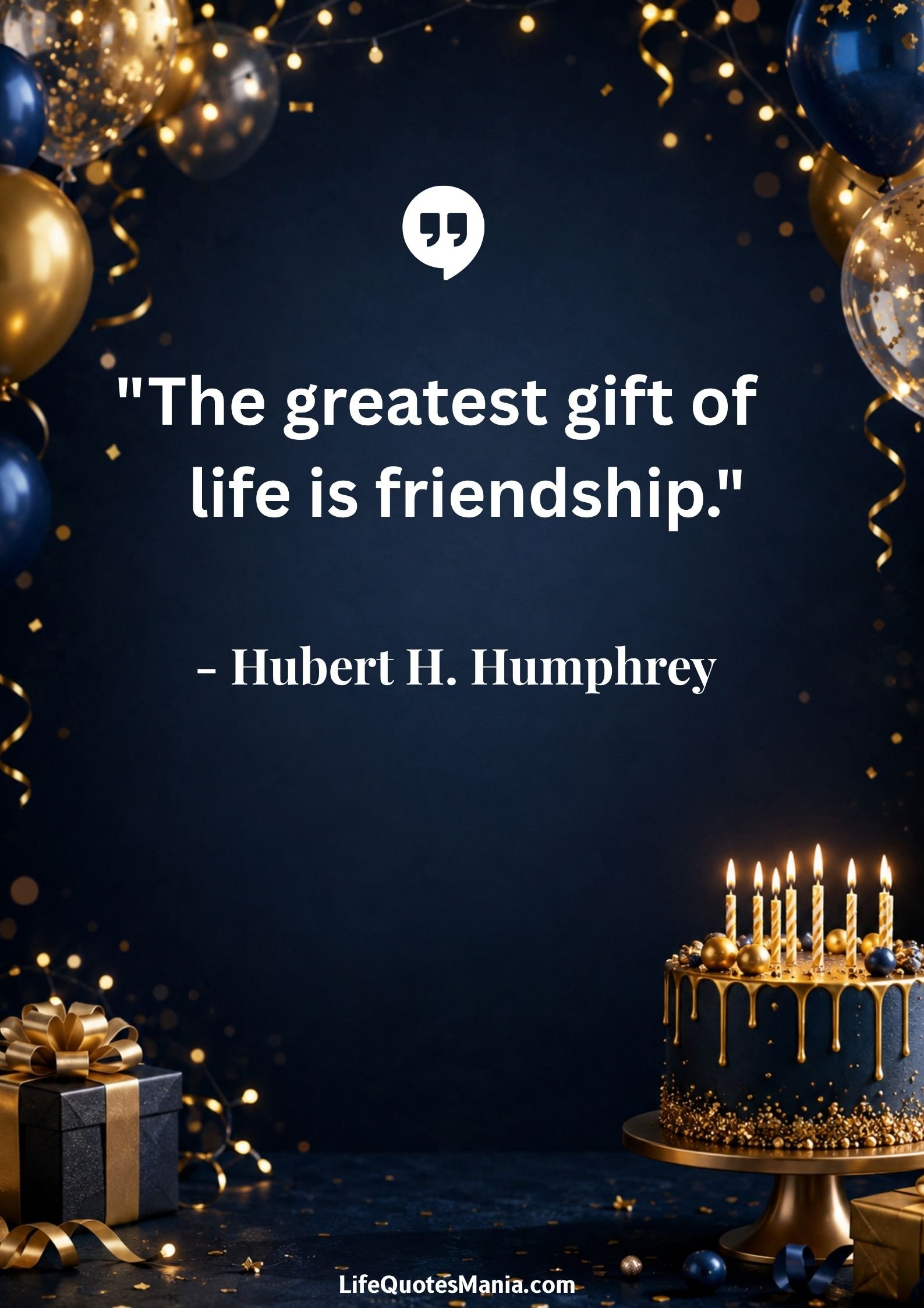 Birthday Quotes for Friends : "The greatest gift of life is friendship." - Hubert H. Humphrey
