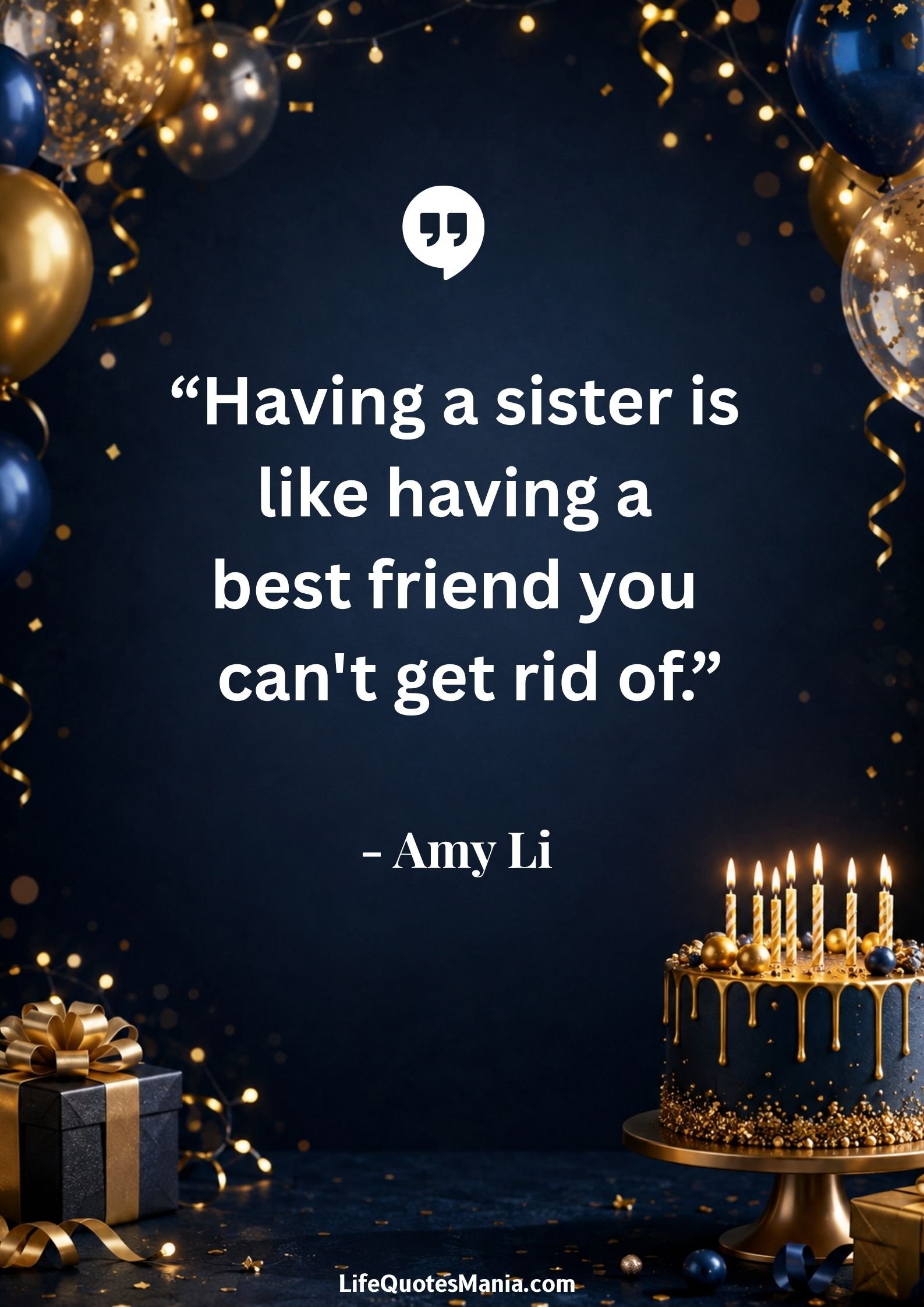 Birthday Quotes for Sister : “Having a sister is like having a best friend you can't get rid of.” - Amy Li